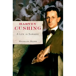 Harvey Cushing: A Life in Surgery - Paperback
