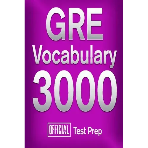 Official GRE Vocabulary 3000: Become a True Master of GRE Vocabulary...Quickly