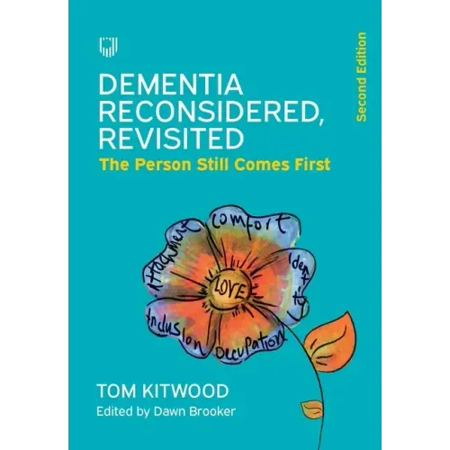 Dementia Reconsidered, Revisited; the person still comes first