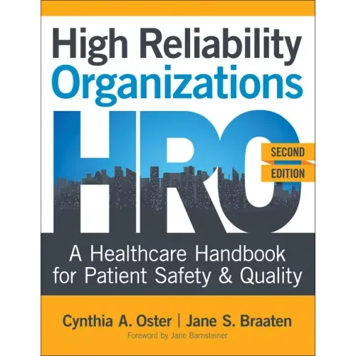 High Reliability Organizations, Second Edition: A Healthcare Handbook for Patient Safety & Quality