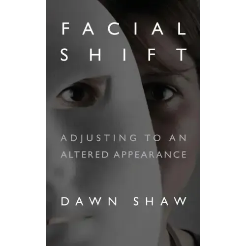 Facial Shift: Adjusting to an Altered Appearance