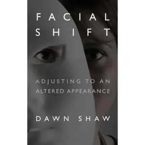 Facial Shift: Adjusting to an Altered Appearance - Paperback