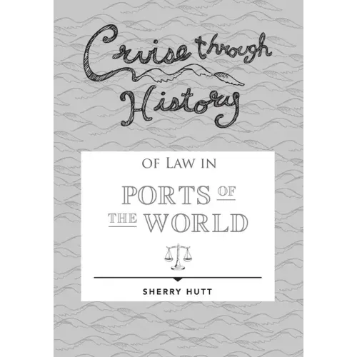 Cruise through History of Law in Ports of the World