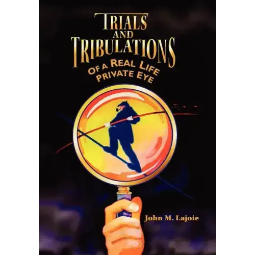 Trials and Tribulations of a Real Life Private Eye