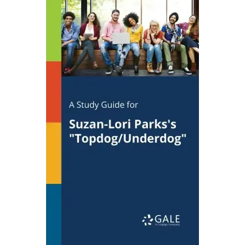 A Study Guide for Suzan-Lori Parks's "Topdog/Underdog"