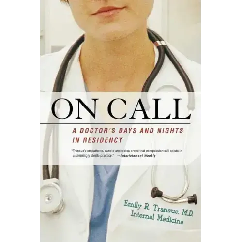 On Call: A Doctor's Days and Nights in Residency