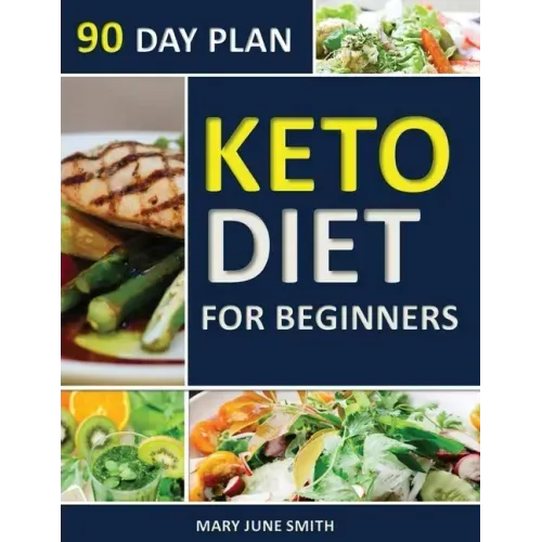 Keto Diet 90 Day Plan for Beginners: 100 Pages ketogenic Diet Plan (Essential Guide to Living Healthy Book)