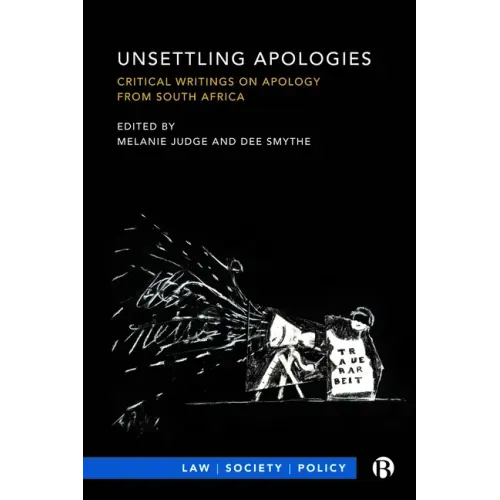Unsettling Apologies: Critical Writings on Apology from South Africa