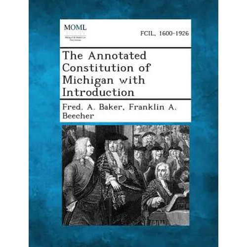 The Annotated Constitution of Michigan with Introduction