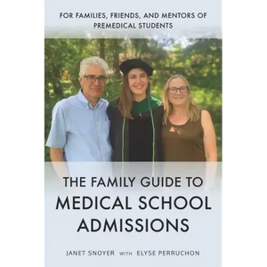 The Family Guide to Medical School Admissions - Paperback