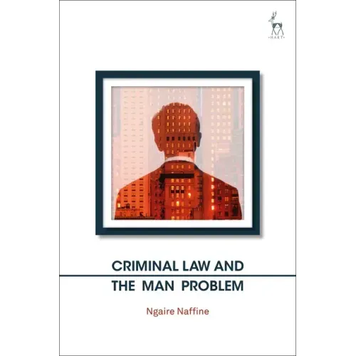 Criminal Law and the Man Problem