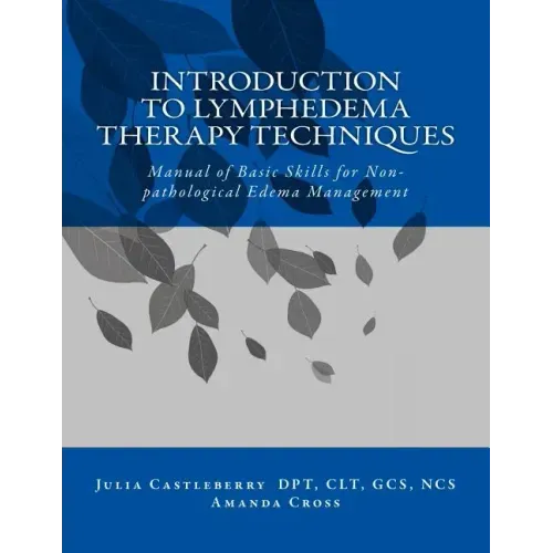 Introduction to Lymphedema Therapy Techniques: Manual of Basic Skills for Non-pathological Edema Management