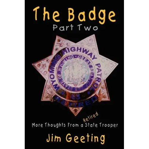 The Badge Part Two - More Thoughts from a Retired State Trooper