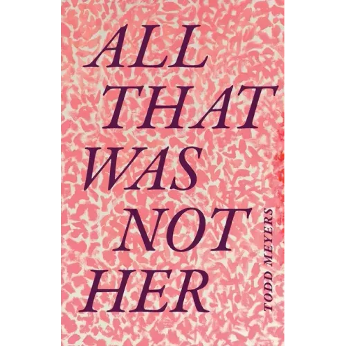 All That Was Not Her