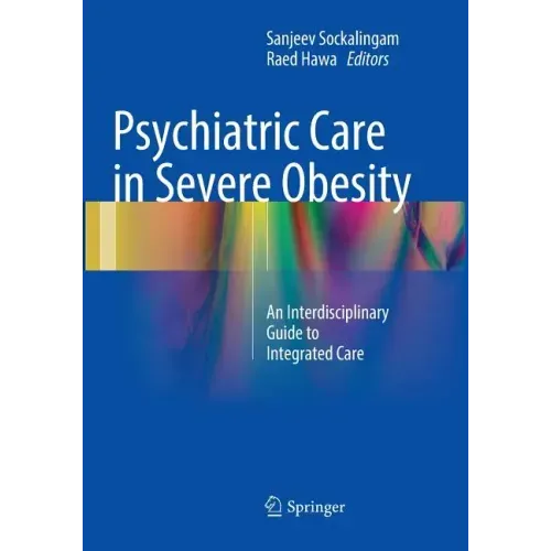 Psychiatric Care in Severe Obesity: An Interdisciplinary Guide to Integrated Care