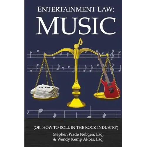 Entertainment Law: Music: (Or, How to Roll in the Rock Industry)