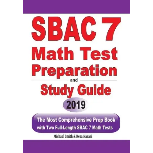 SBAC 7 Math Test Preparation and Study Guide: The Most Comprehensive Prep Book with Two Full-Length SBAC Math Tests