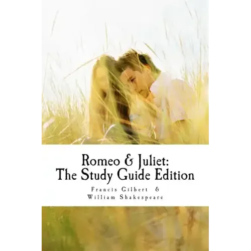 Romeo and Juliet: The Study Guide Edition: Complete text with parallel translation & integrated study guide