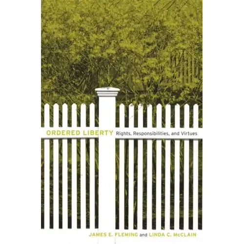 Ordered Liberty: Rights, Responsibilities, and Virtues