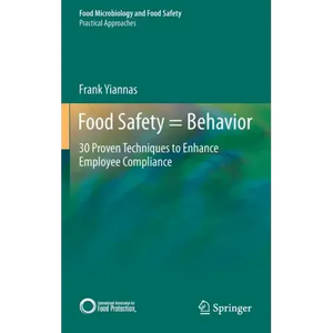 Food Safety = Behavior: 30 Proven Techniques to Enhance Employee Compliance - Hardcover