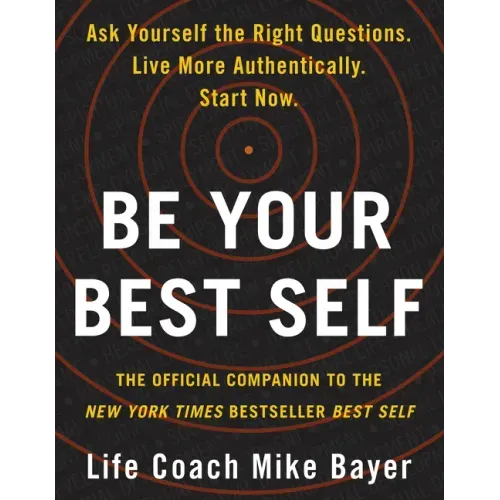 Be Your Best Self: The Official Companion to the New York Times Bestseller Best Self
