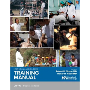 International Medical Corps Training Manual: Unit 17: Tropical Diseases - Paperback