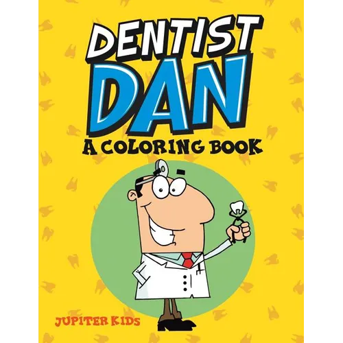 Dentist Dan (A Coloring Book)