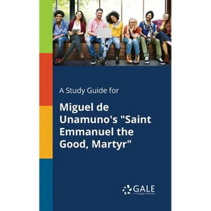 A Study Guide for Miguel De Unamuno's "Saint Emmanuel the Good, Martyr" - Paperback