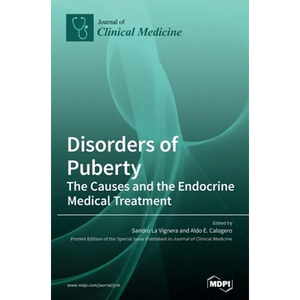 Disorders of Puberty: The Causes and the Endocrine Medical Treatment - Hardcover