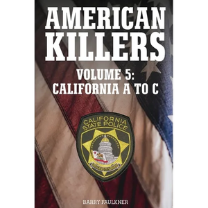 AMERICAN KILLERS VOL. 5 California A to C. - Paperback