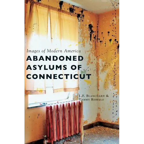 Abandoned Asylums of Connecticut