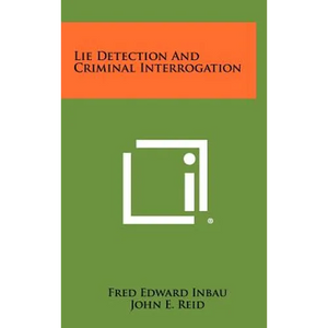 Lie Detection And Criminal Interrogation - Hardcover