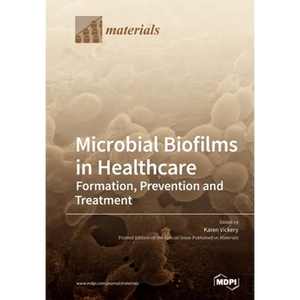 Microbial Biofilms in Healthcare: Formation, Prevention and Treatment - Paperback