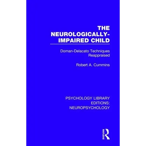 The Neurologically-Impaired Child: Doman-Delacato Techniques Reappraised
