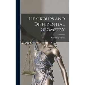 Lie Groups and Differential Geometry - Hardcover