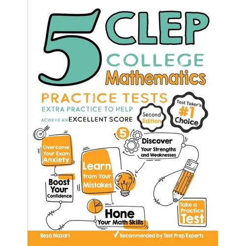 5 CLEP College Mathematics Practice Tests: Extra Practice to Help Achieve an Excellent Score
