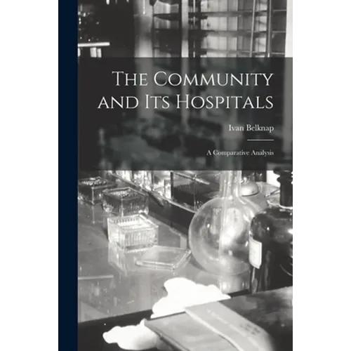 The Community and Its Hospitals: a Comparative Analysis