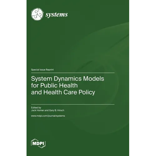 System Dynamics Models for Public Health and Health Care Policy