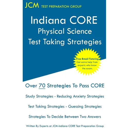 Indiana CORE Physical Science - Test Taking Strategies: Indiana CORE 046 Exam - Free Online Tutoring