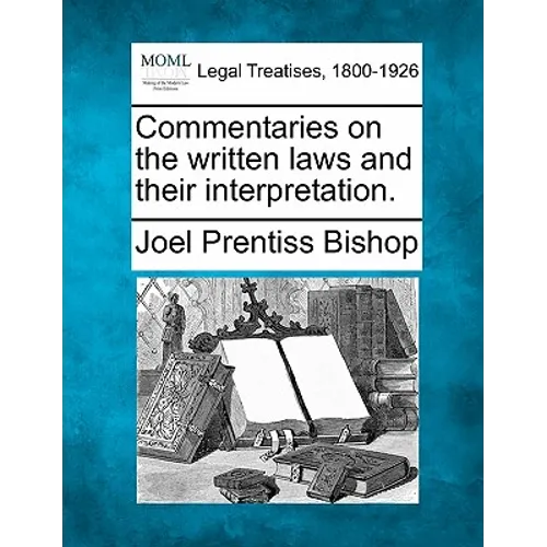 Commentaries on the Written Laws and Their Interpretation.