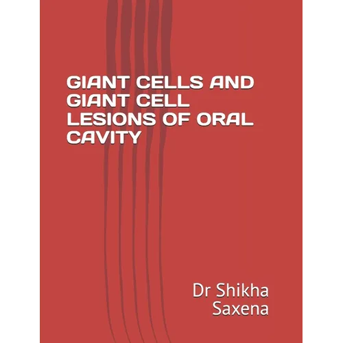 Giant Cells and Giant Cell Lesions of Oral Cavity