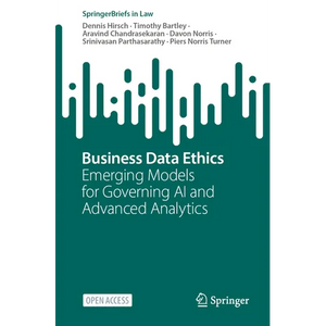 Business Data Ethics: Emerging Models for Governing AI and Advanced Analytics - Paperback