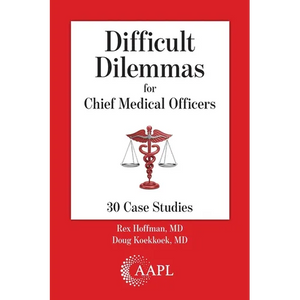Difficult Dilemmas for Chief Medical Officers: 30 Case Studies - Paperback