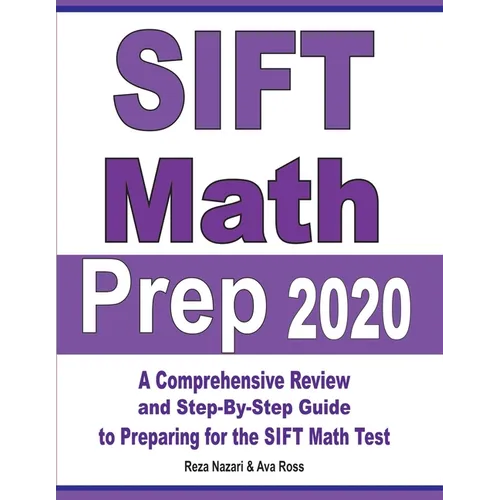 SIFT Math Prep 2020: A Comprehensive Review and Step-By-Step Guide to Preparing for the SIFT Math Test