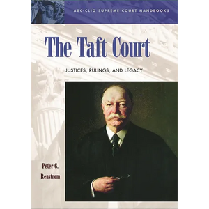 The Taft Court: Justices, Rulings, and Legacy - Hardcover