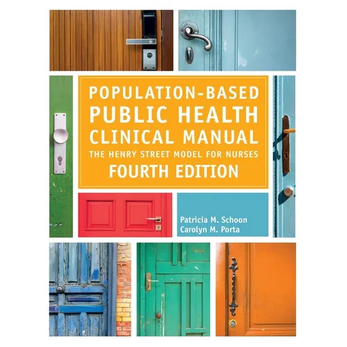 Population-Based Public Health Clinical Manual, Fourth Edition: The Henry Street Model for Nurses