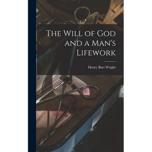 The Will of God and a Man's Lifework - Hardcover