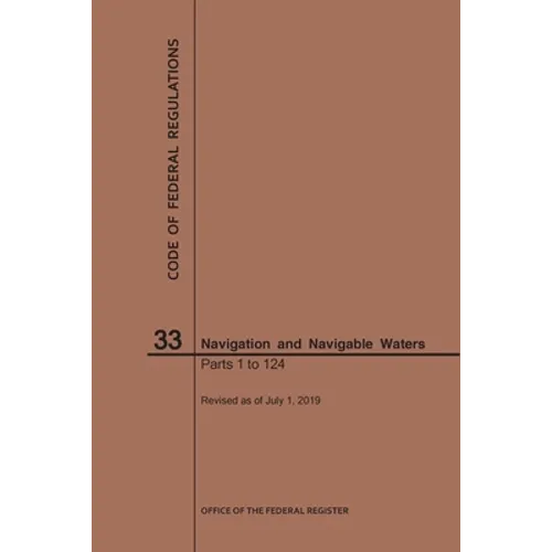 Code of Federal Regulations Title 33, Navigation and Navigable Waters, Parts 1-124, 2019