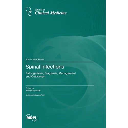 Spinal Infections: Pathogenesis, Diagnosis, Management and Outcomes