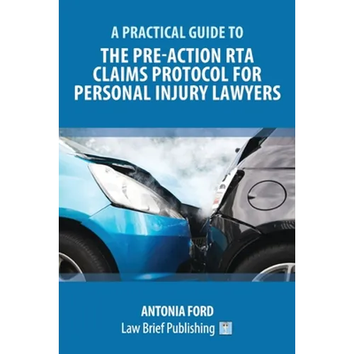 A Practical Guide to the Pre-Action RTA Claims Protocol for Personal Injury Lawyers